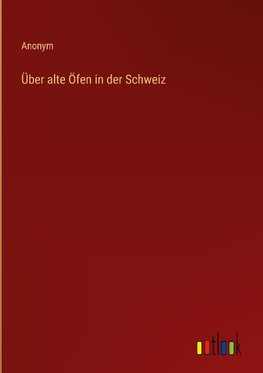 Über alte Öfen in der Schweiz