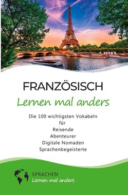 Französisch lernen mal anders - Die 100 wichtigsten Vokabeln