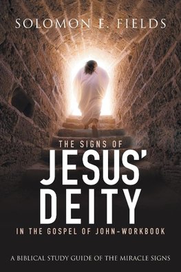 The Signs of Jesus' Deity in the Gospel of John - Workbook