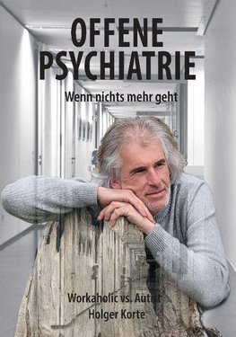 Offene Psychiatrie - Wenn nichts mehr geht