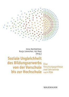 Soziale Ungleichheit des Bildungserwerbs von der Vorschule bis zur Hochschule