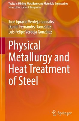 Physical Metallurgy and Heat Treatment of Steel