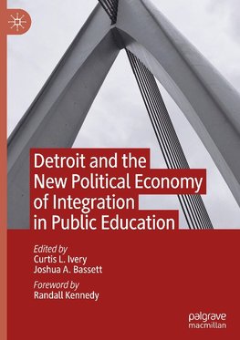 Detroit and the New Political Economy of Integration in Public Education