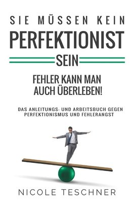 Sie müssen kein Perfektionist sein: