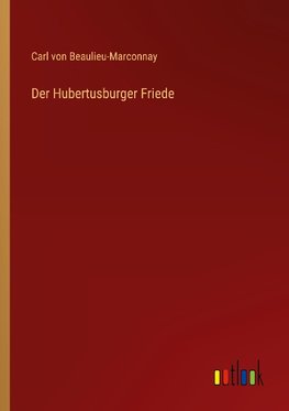 Der Hubertusburger Friede