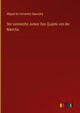 Der sinnreiche Junker Don Quijote von der Mancha