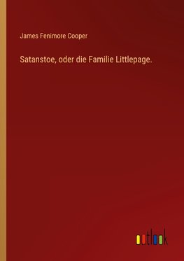 Satanstoe, oder die Familie Littlepage.