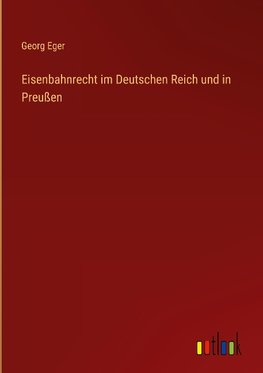 Eisenbahnrecht im Deutschen Reich und in Preußen