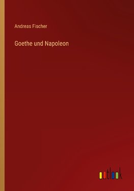 Goethe und Napoleon