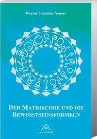 Matrixcode und die Bewusstseinsformeln