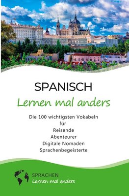 Spanisch lernen mal anders - Die 100 wichtigsten Vokabeln