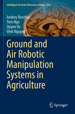 Ground and Air Robotic Manipulation Systems in Agriculture