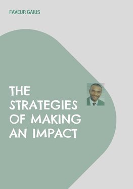 The Strategies of Making an Impact