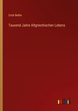 Tausend Jahre Altgriechischen Lebens