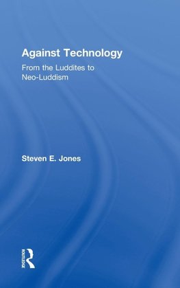 Jones, S: Against Technology