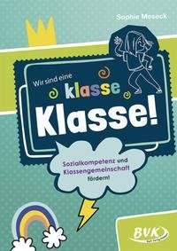 Wir sind eine klasse Klasse!