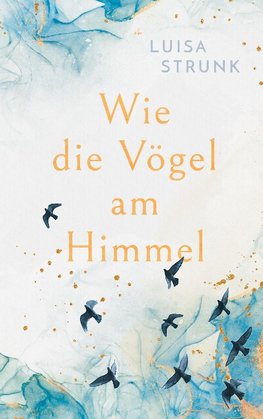 Wie die Vögel am Himmel