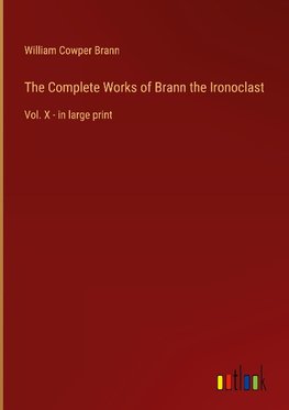 The Complete Works of Brann the Ironoclast