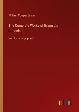 The Complete Works of Brann the Ironoclast