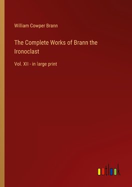 The Complete Works of Brann the Ironoclast