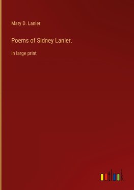 Poems of Sidney Lanier.