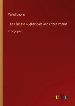 The Chinese Nightingale and Other Poems