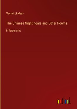 The Chinese Nightingale and Other Poems