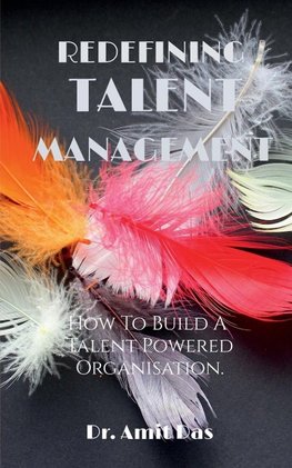 REDEFINING TALENT MANAGEMENT