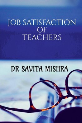 JOB SATISFACTION OF TEACHERS