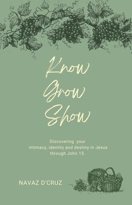 Know, Grow, Show