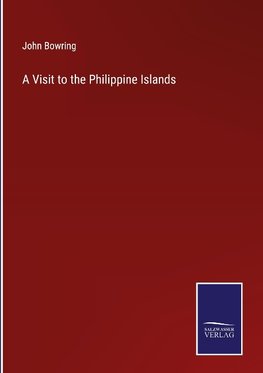 A Visit to the Philippine Islands