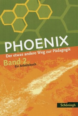 PHOENIX 2 - Der etwas andere Weg zur Pädagogik 2. Neubearbeitung