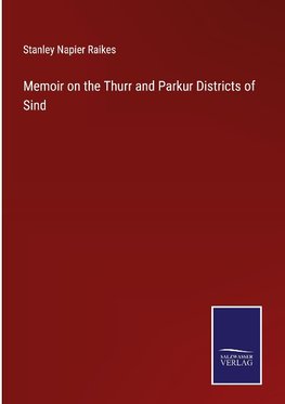 Memoir on the Thurr and Parkur Districts of Sind