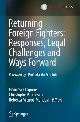 Returning Foreign Fighters: Responses, Legal Challenges and Ways Forward