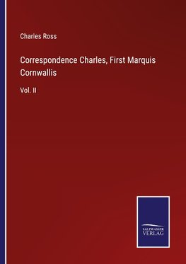 Correspondence Charles, First Marquis Cornwallis