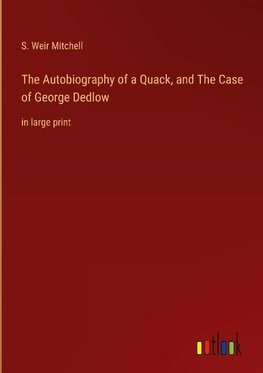 The Autobiography of a Quack, and The Case of George Dedlow