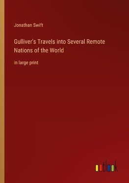 Gulliver's Travels into Several Remote Nations of the World