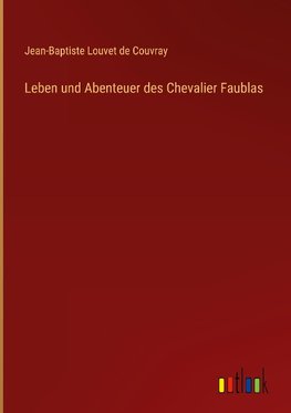 Leben und Abenteuer des Chevalier Faublas