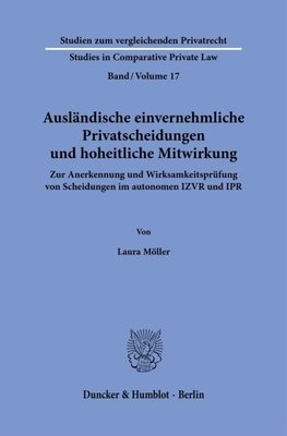 Ausländische einvernehmliche Privatscheidungen und hoheitliche Mitwirkung.