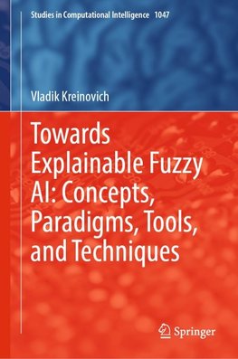 Towards Explainable Fuzzy AI: Concepts, Paradigms, Tools, and Techniques