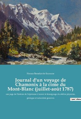 Journal d'un voyage de Chamonix à la cime du Mont-Blanc (juillet-août 1787)