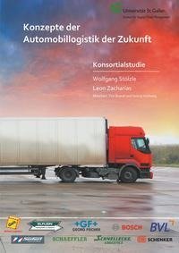 Konzepte der Automobillogistik der Zukunft. Konsortialstudie