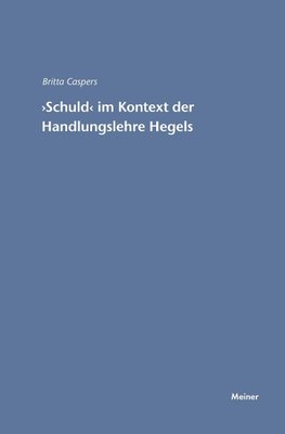 'Schuld' im Kontext der Handlungslehre Hegels