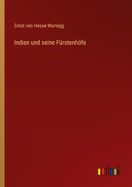 Indien und seine Fürstenhöfe