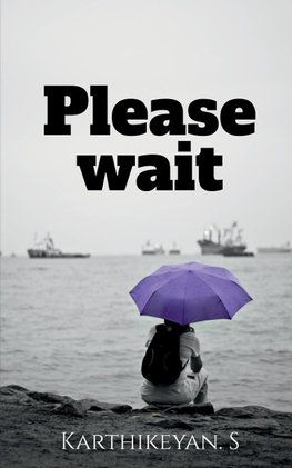 Please wait