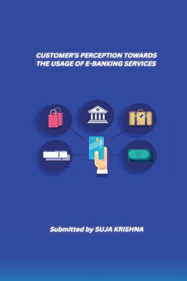 CUSTOMER'S PERCEPTION TOWARDS THE  USAGE OF E-BANKING SERVICES
