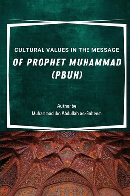 Cultural Values in the Message   of Prophet Muhammad (PBUH)