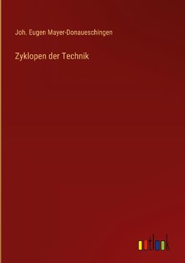 Zyklopen der Technik