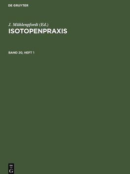 Isotopenpraxis, Band 20, Heft 1, Isotopenpraxis Band 20, Heft 1