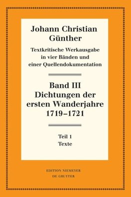 Textkritische Werkausgabe, Band III, Dichtungen der ersten Wanderjahre 1719-1721